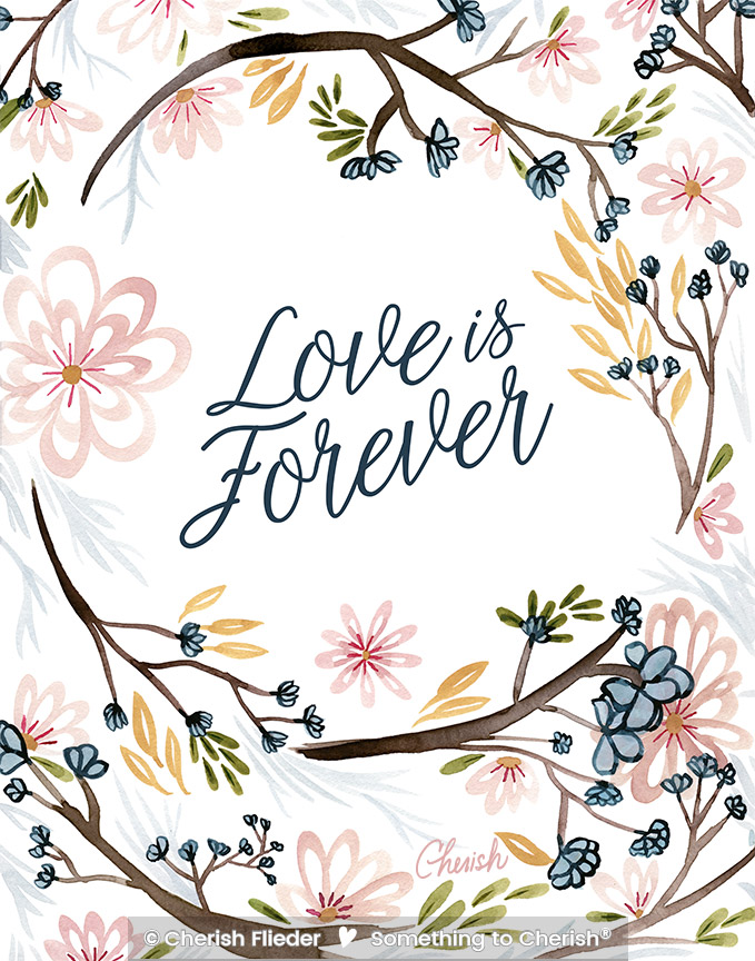 CF – Floral C1708-12 Love is Forever © Cherish Flieder