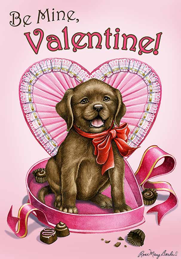 RMB – Valentine’s – Chocolate Lab – Be Mine © Rose Mary Berlin