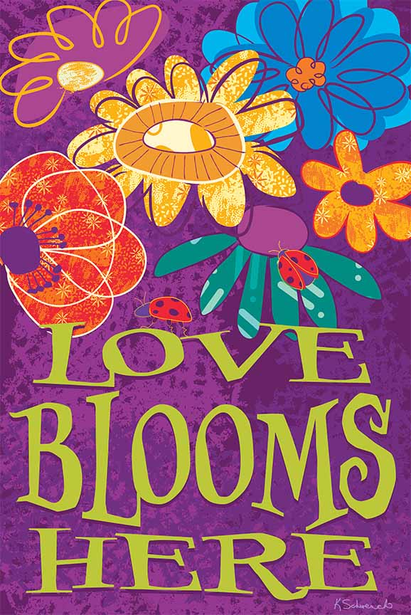 KS2 – Love Blooms Here – Love Blooms Here Vertical © Kris Schwenck